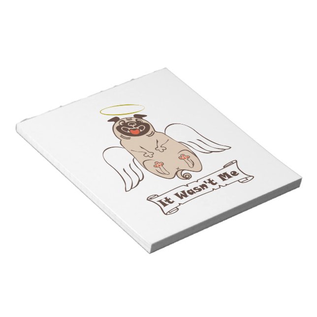 It Wasn't Me angel pug funny quote    Notepad (Angled)