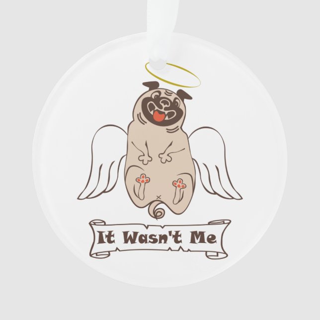 It Wasn't Me angel pug funny quote   Ornament (Front)