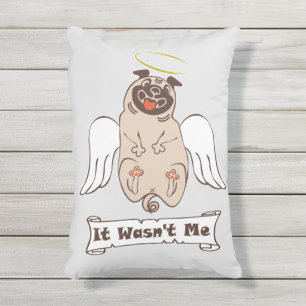 It Wasn't Me angel pug funny quote Outdoor Pillow