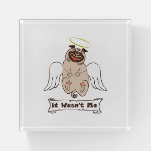 It Wasn't Me angel pug funny quote    Paperweight