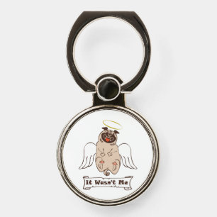 It Wasn't Me angel pug funny quote Phone Ring Stand