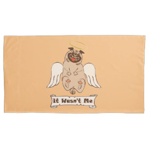 It Wasn't Me angel pug funny quote    Pillow Case