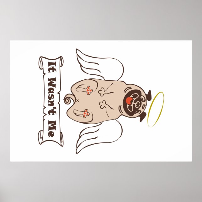 It Wasn't Me angel pug funny quote    Poster (Front)