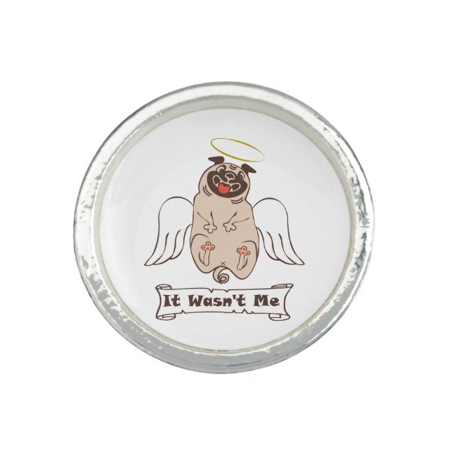 It Wasn't Me angel pug funny quote    Ring (Front)