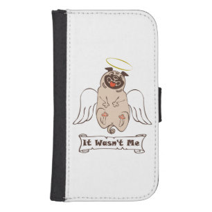 It Wasn't Me angel pug funny quote Galaxy S4 Wallet Case