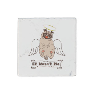 It Wasn't Me angel pug funny quote Stone Magnet