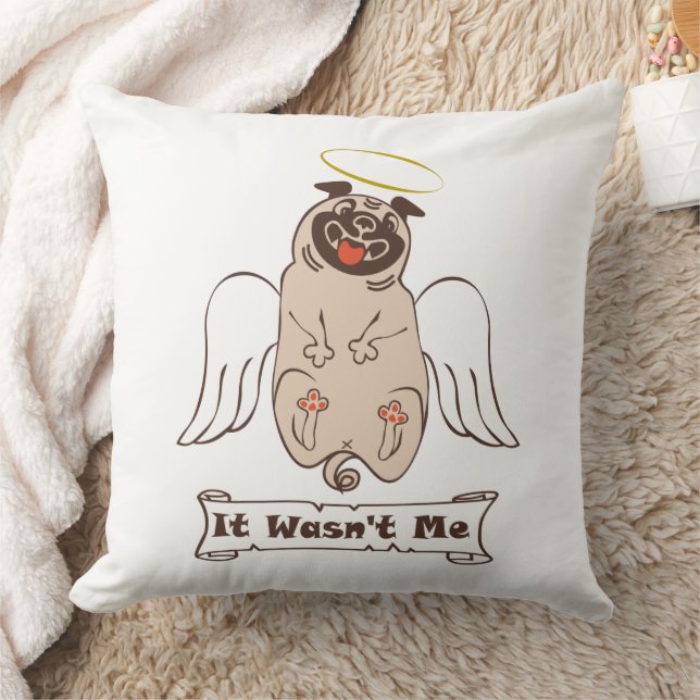 It Wasn't Me angel pug funny quote    Throw Pillow (Blanket)
