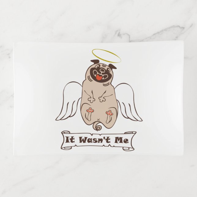 It Wasn't Me angel pug funny quote    Trinket Tray (Front)