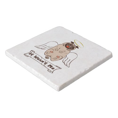 It Wasnt Me angel pug funny quote    Trivet