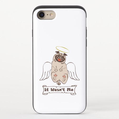 It Wasnt Me angel pug funny quote     iPhone 87 Slider Case