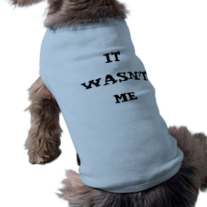 It wasn't me doggie top