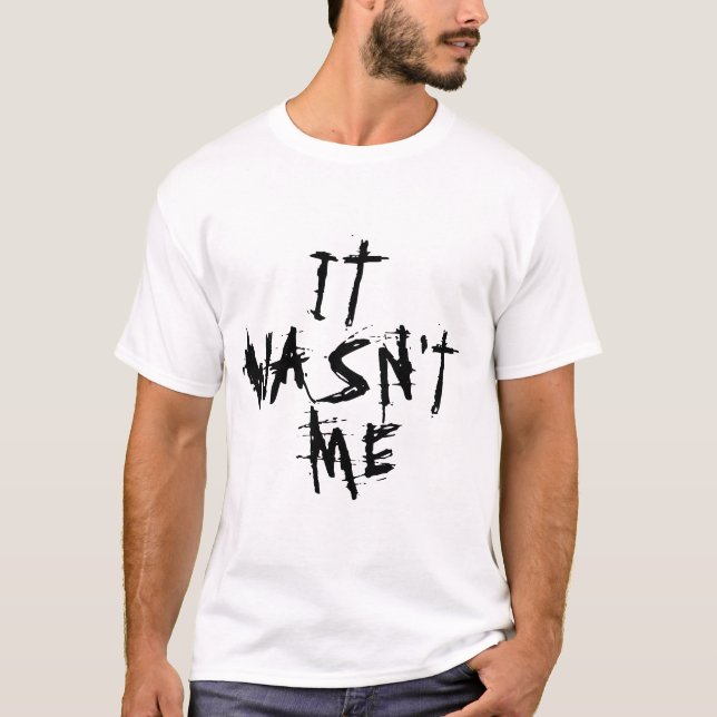 it wasn't me funny t-shirt Design (Front)