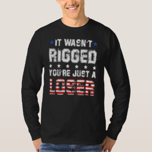 It Wasn't Rigged You're Just A Loser Essential T-Shirt