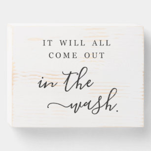 It Will All Come Out in the Wash Laundry Room Wooden Box Sign