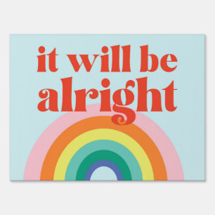 It Will Be Alright Rainbow Sign