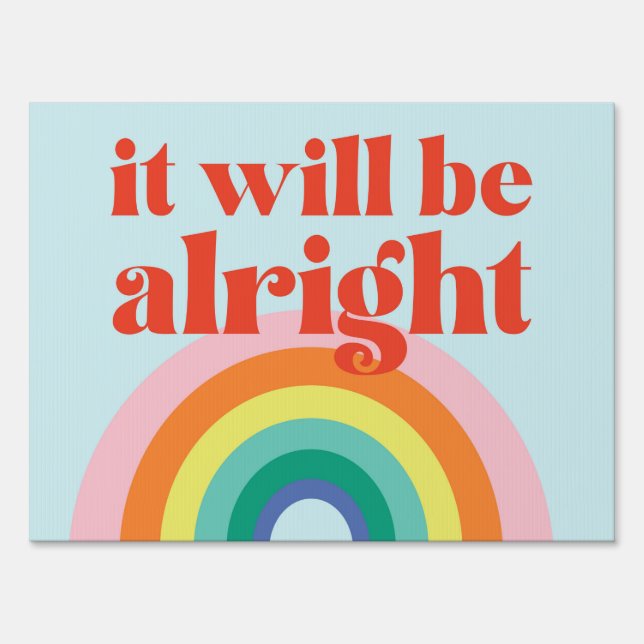 It Will Be Alright Rainbow Sign (Front)