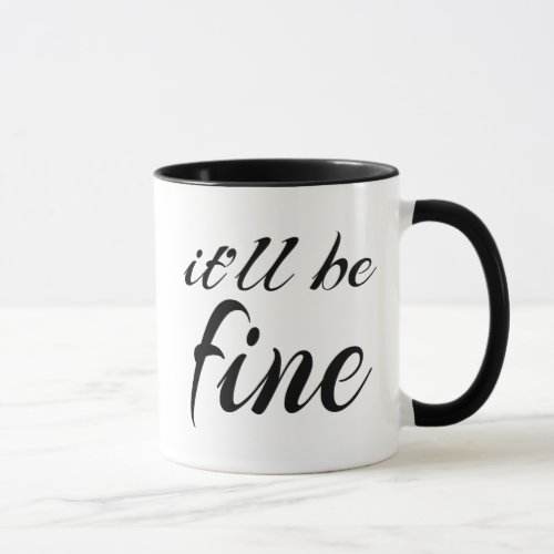 it will be fine mug