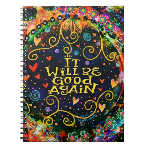 It Will Be Good Again Inspirivity Encouragement Notebook