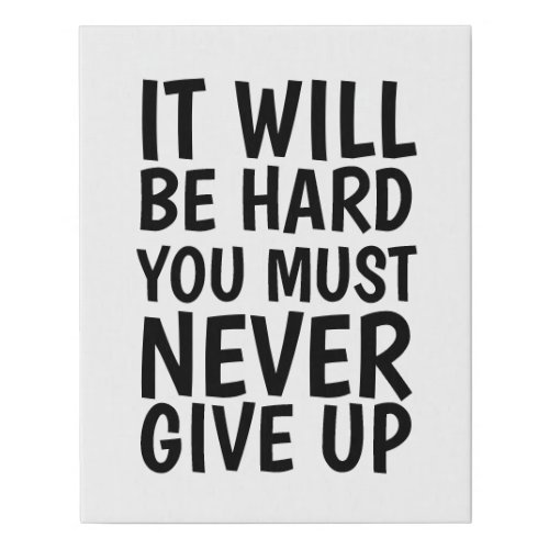 IT WILL BE HARD BUT YOU MUST NEVER GIVE UP Canvas
