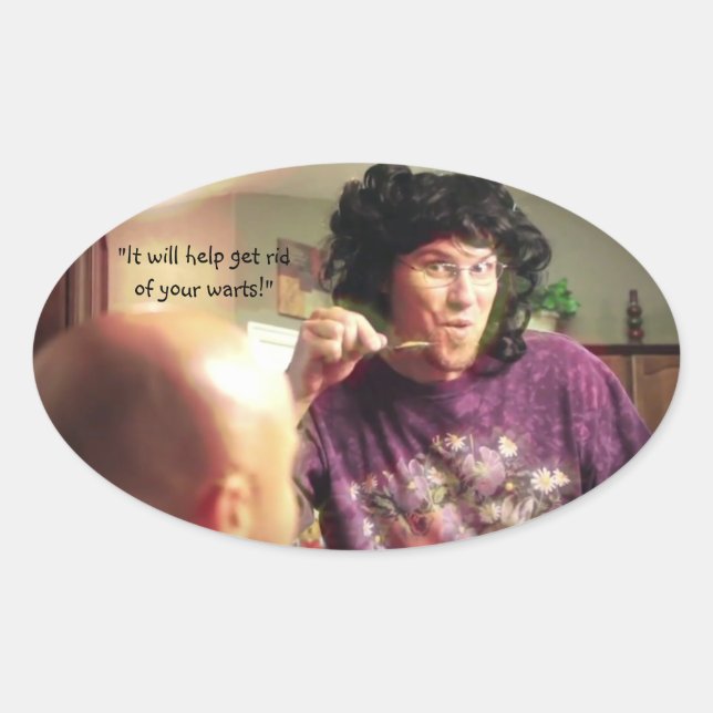 “It Will Help Get Rid of Your Warts!” Oval Sticker (Front)