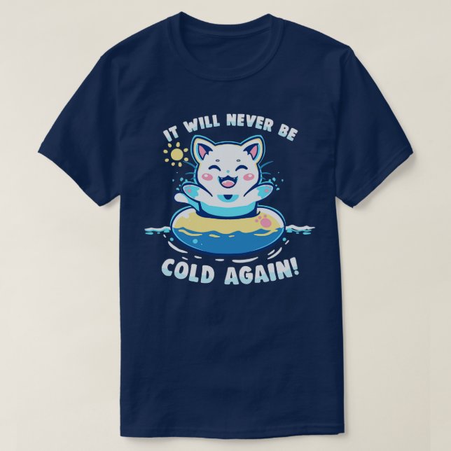 It Will Never be Cold Again  T-Shirt (Design Front)