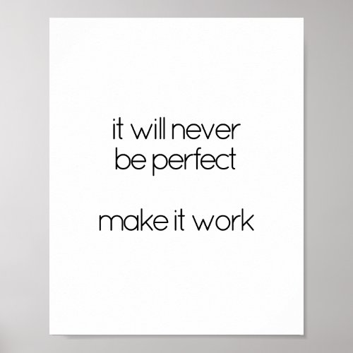 it will never be perfect  make it work poster