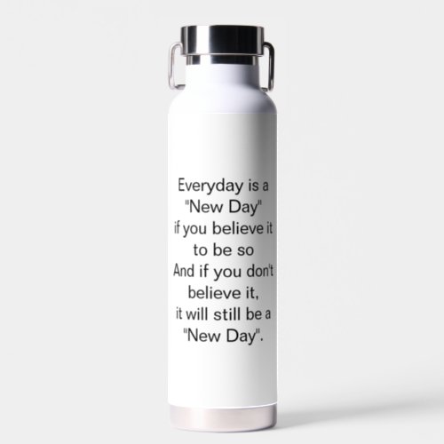 It will still be a New Day Inspirational Quote Water Bottle