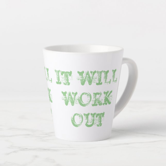IT WILL WORK OUT Latte Mug (Right Angle)