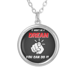 IT WON'T BE A DREAM YOU CAN DO IT BEST NEW SILVER PLATED NECKLACE