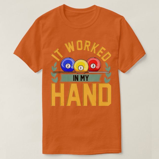 It Worked In My Hand Funny Billiards Balls  T-Shirt (Design Front)