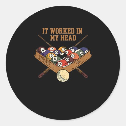 It Worked In My Head Billiards Gift 8_Ball Pool Classic Round Sticker