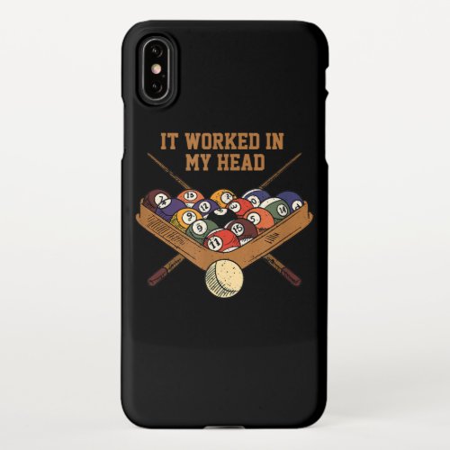 It Worked In My Head Billiards Gift 8_Ball Pool iPhone XS Max Case
