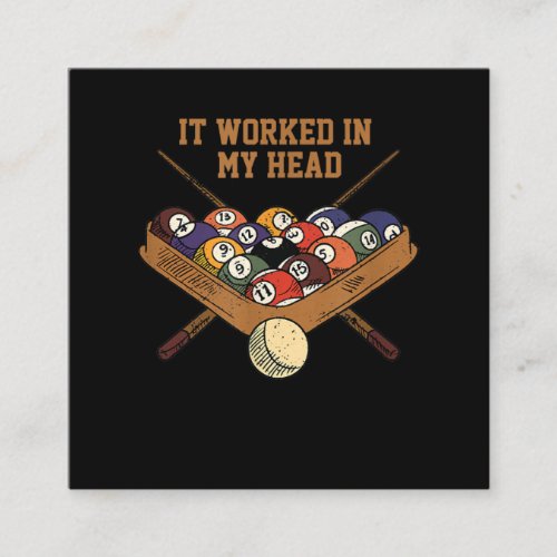 It Worked In My Head Billiards Gift 8_Ball Pool Square Business Card