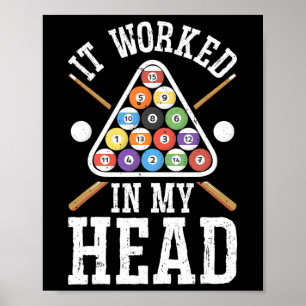 It Worked In My Head Funny Pool Billiards Player G Poster