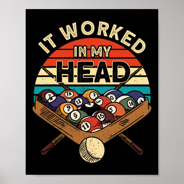 It Worked In My Head Pool Billiards Player Snooker Poster (Front)