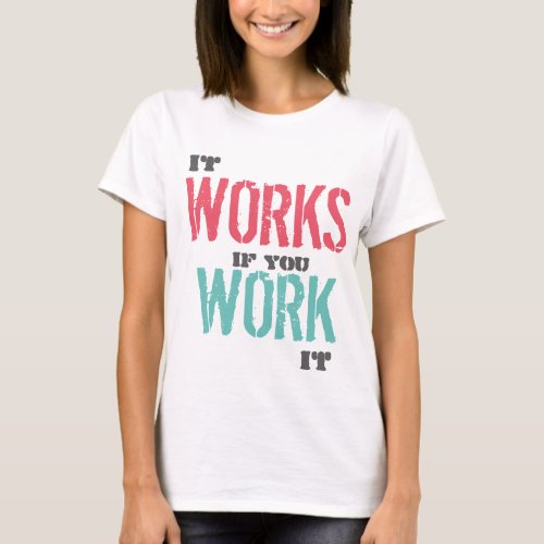 It Works If You Work It Recovery  Sobriety Tee