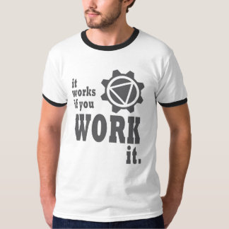 It Works if you Work It T-Shirt