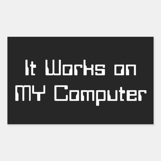 It works on MY Computer Sticker art (Front)
