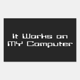 It works on MY Computer Sticker art