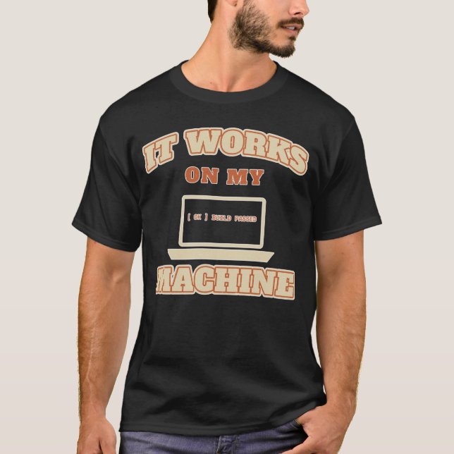 It Works On My Machine Funny Coder Shirt (Front)