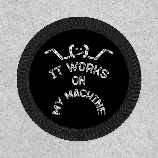 It Works On My Machine - Funny IT professionals Patch (Front)