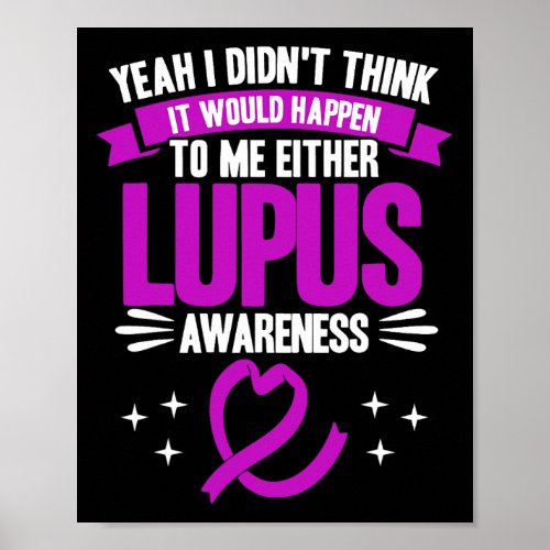 It Would Happen To Me Lupus Awareness  Poster