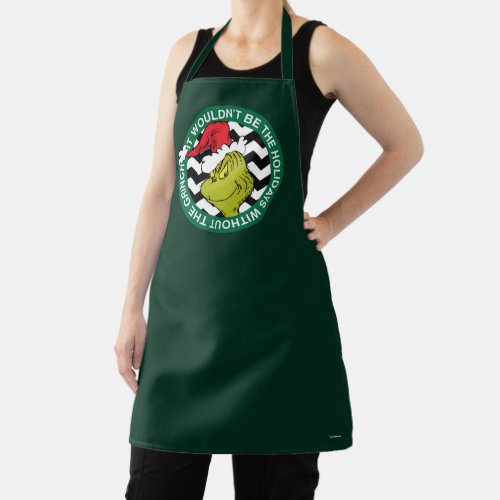 It Wouldnt Be the Holidays Without Grinch Apron
