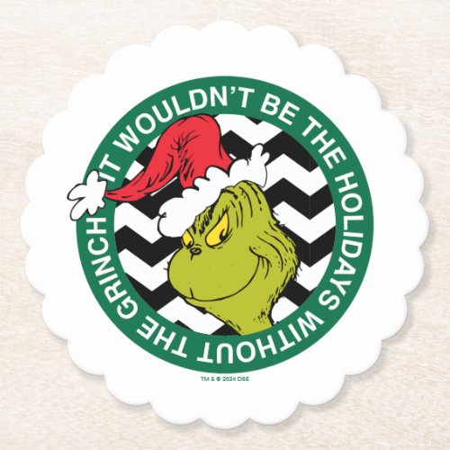 It Wouldnt Be the Holidays Without Grinch Paper Coaster