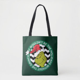 It Wouldn't Be the Holidays Without Grinch Tote Bag