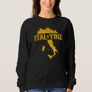Ital Yinz Italian Pittsburgher Sweatshirt