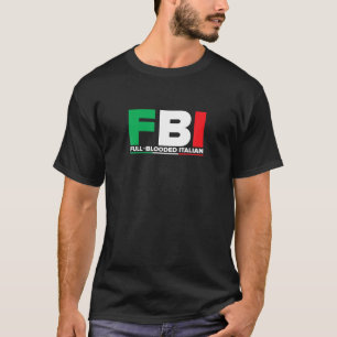 ITALIA T shirt FBI Full Blooded Italian Italian Fl