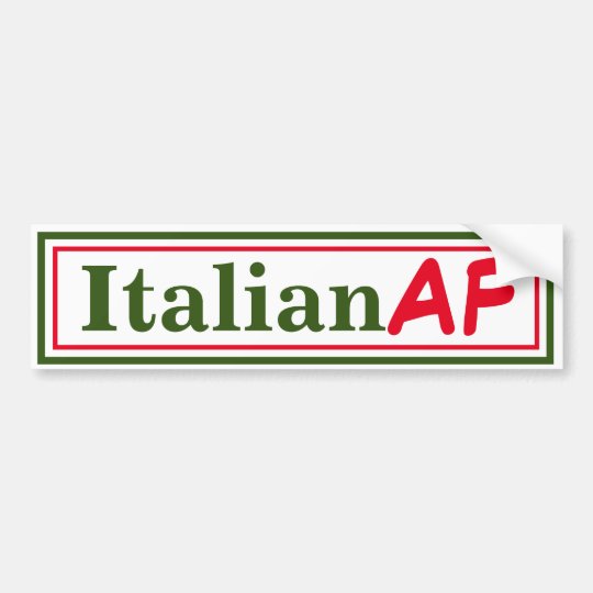 Italian AF Funny Bumper Sticker | Zazzle.com