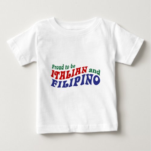 Italian and Filipino Baby T_Shirt