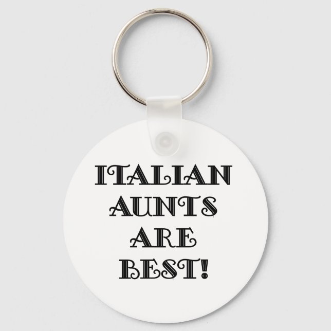 Italian Aunts Are Best Keychain (Front)